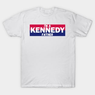 I'm a Kennedy father T-Shirt